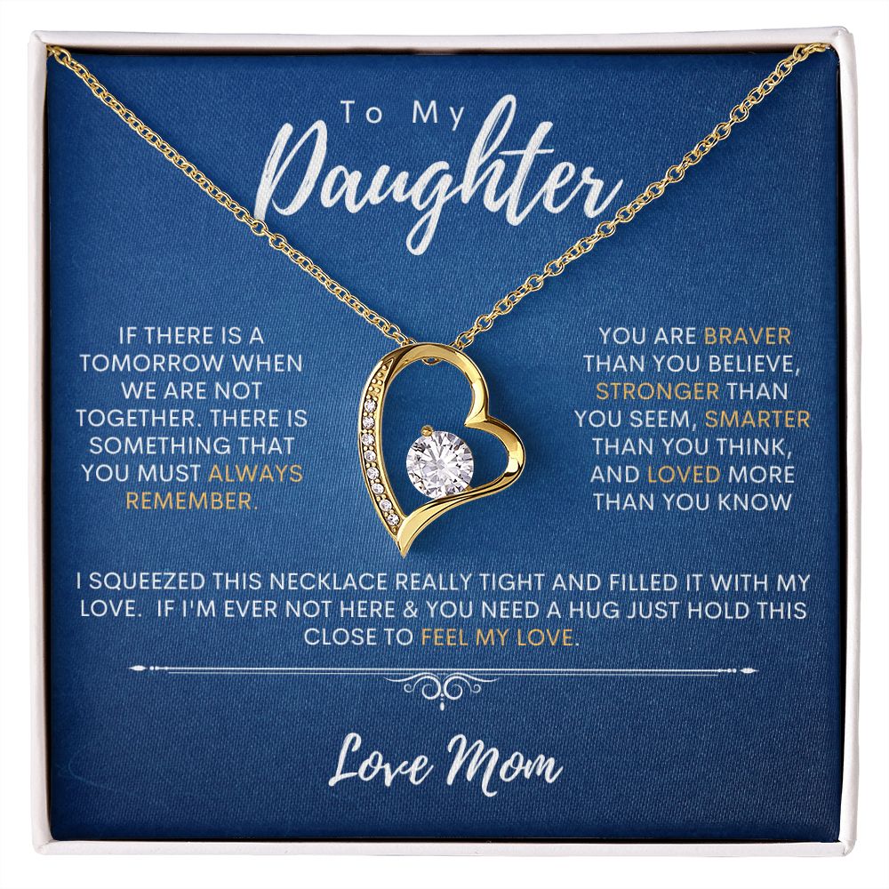 To Daughter From Mom - Always Remember - Forever Love